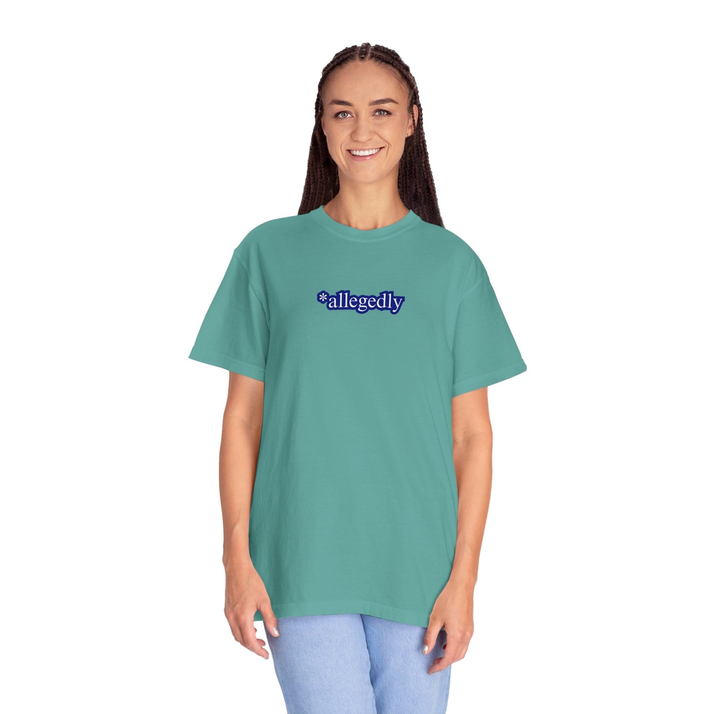 Allegedly Unisex Garment-Dyed T-shirt