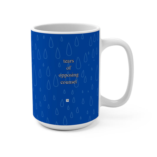 Tears of Opposing Counsel Mug 15oz