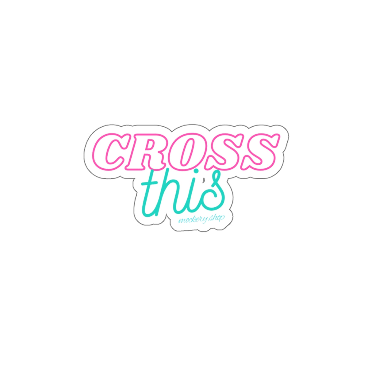 Cross This Die-Cut Sticker