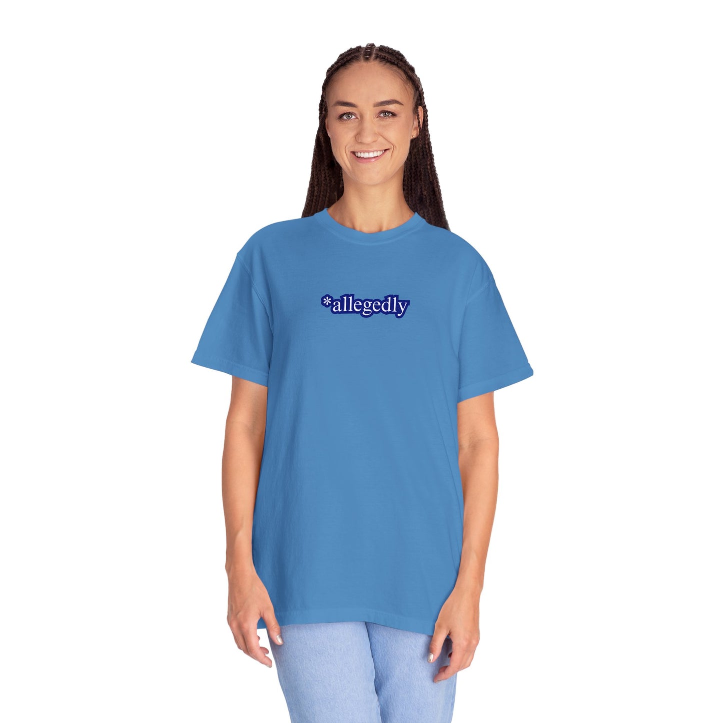 Allegedly Unisex Garment-Dyed T-shirt