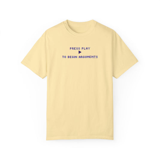 Begin Arguments Unisex Garment-Dyed T-shirt