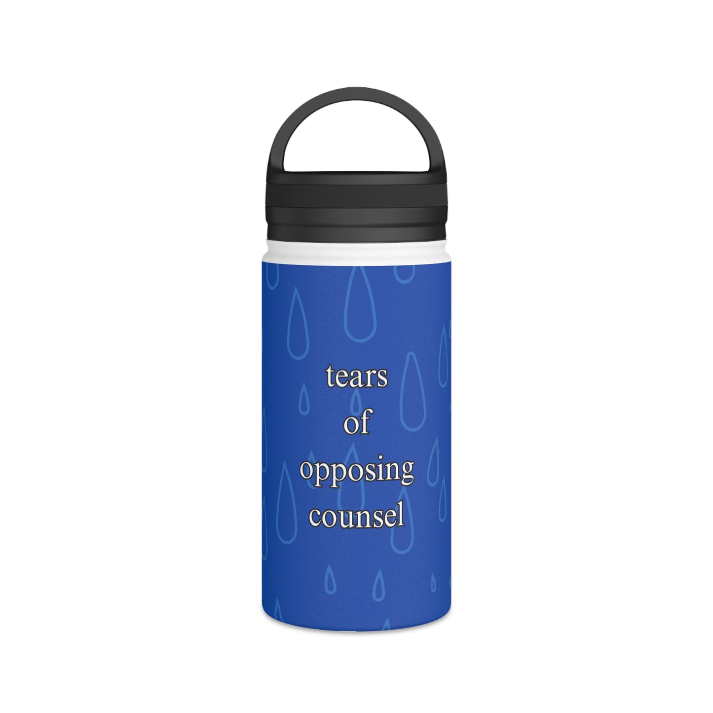 Tears of Opposing Counsel Stainless Steel Water Bottle, Handle Lid